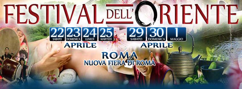 Festival dell’Oriente a Roma   22 aprile – 1° maggio 2017